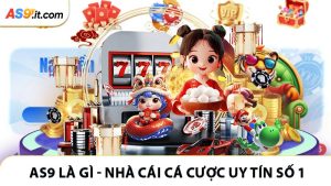 AS9 Là Gì - Nhà Cái Cá Cược Uy Tín Số 1