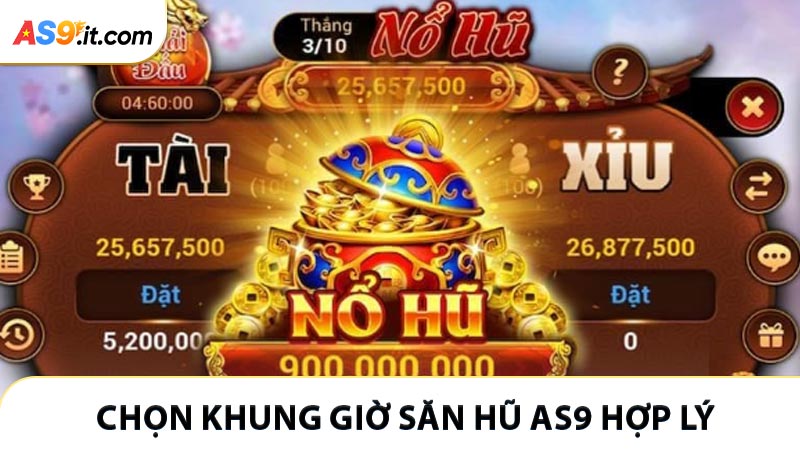 Chiến lược chọn khung giờ săn hũ AS9 hợp lý