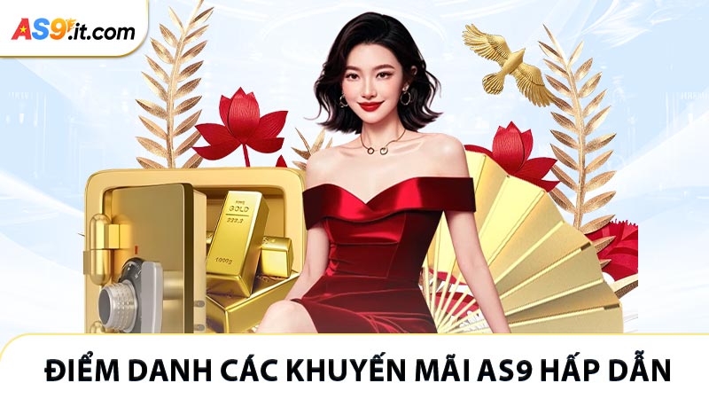 Điểm danh các khuyến mãi AS9 hấp dẫn cho thành viên