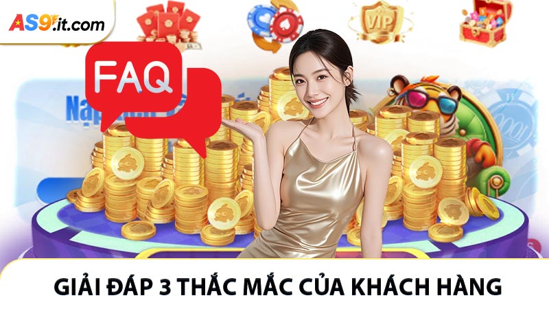 Giải đáp 3 thắc mắc của khách hàng thường gặp tại AS9