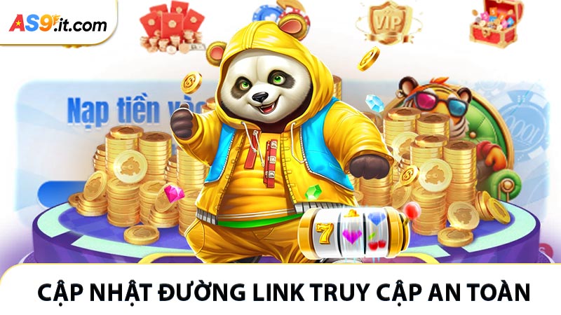Cập nhật đường link truy cập an toàn vào AS9