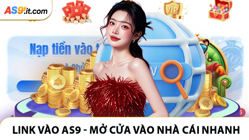 Link Vào AS9 - Mở Cửa Vào Nhà Cái Nhanh Và An Toàn