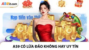 Sự Thật Đằng Sau AS9 Có Lừa Đảo Không Hay Uy Tín?