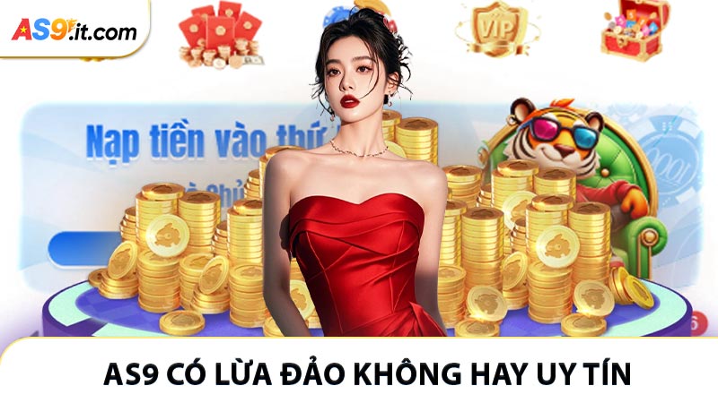 Sự Thật Đằng Sau AS9 Có Lừa Đảo Không Hay Uy Tín?