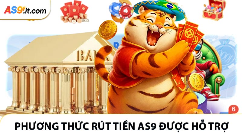 Phương thức rút tiền AS9 được hỗ trợ 2026