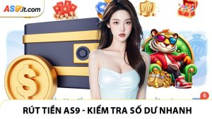 Rút Tiền AS9 - Kiểm Tra Số Dư Ngay Sau Chiến Thắng