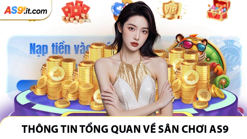 Thông tin tổng quan về sân chơi cực hot châu Á AS9