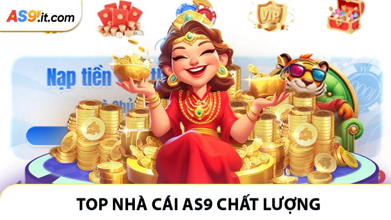 Top Nhà Cái AS9 - Nền Tảng Chất Lượng Đạt Chuẩn Cao Nhất