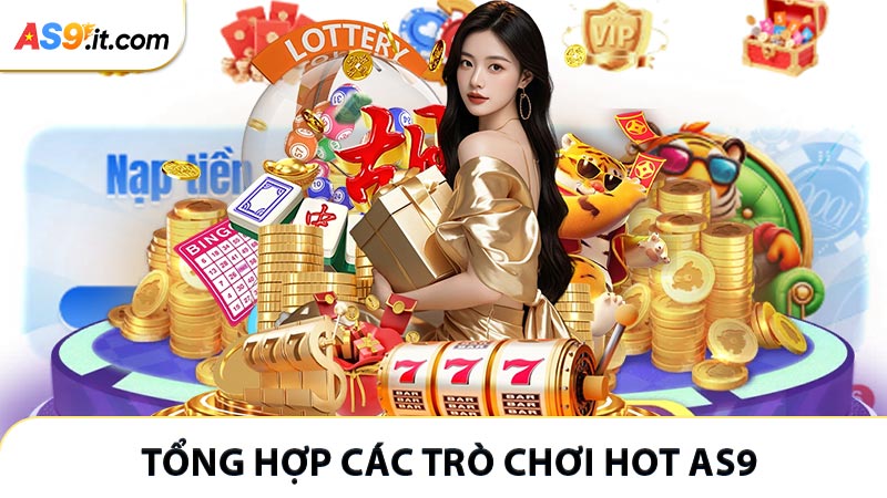 Tổng hợp các trò chơi hot AS9